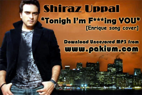 Shiraz Uppal - Tonight I am F***ing YOU Enrique song cover