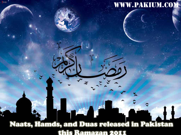 Pakistani Naats Hamds Duas released in Ramazan 2011