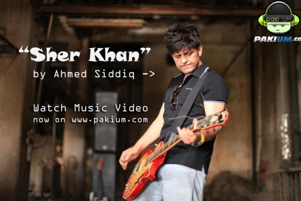 Sher Khan music video Ahmed Siddiq