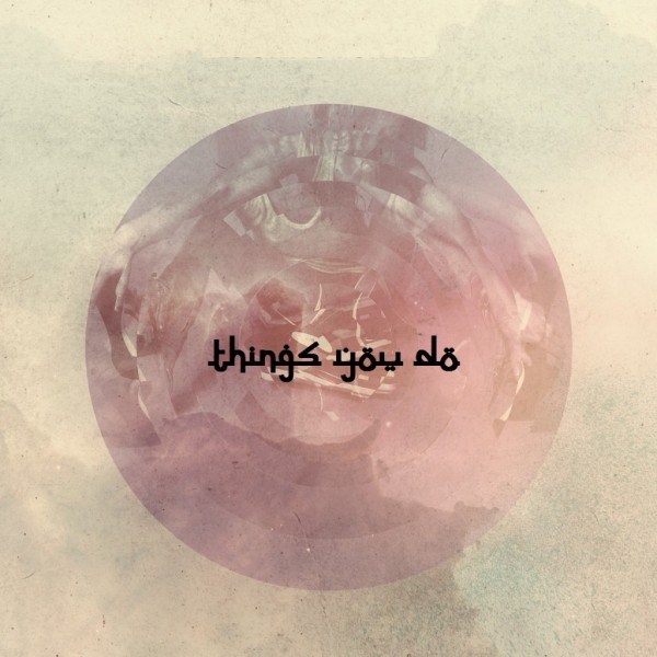 Talal-Qureshi-Things-you-do