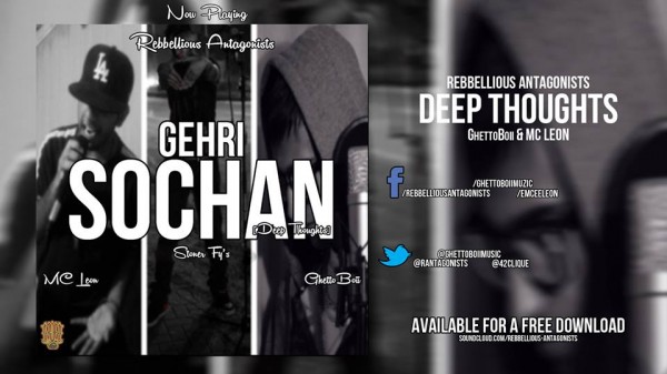 Rebellious-Antagonists-ft-Ghettoboii-and-MC-Leon-Gehri-Sochan-Deep-Thoughts