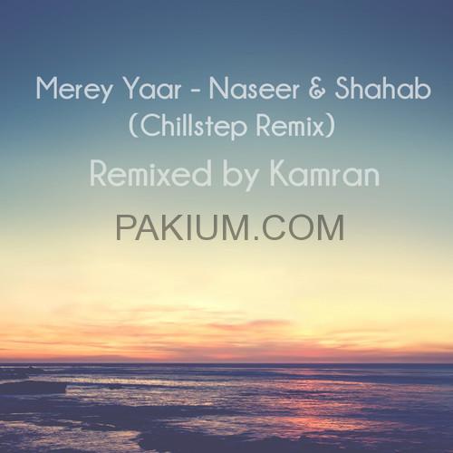 naseer-and-shahab-merey-yaar-chillstep-remix-remixed-by-kamran