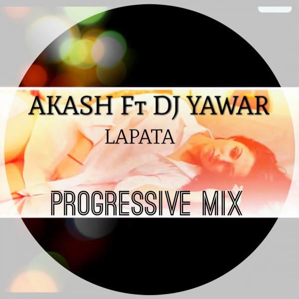akash-ft-dj-yawar-lapata-progressive-mix
