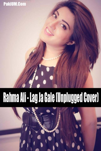 rahma-ali-lag-ja-gale-unplugged-cover-download-mp3