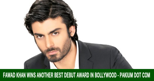 Fawad Khan wins another best debut award in Bollywood