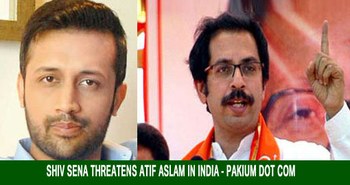 Shiv Sena threatens Atif Aslam in India