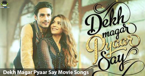 dekh-magar-pyaar-say-movie-songs-full-original-soundtrack