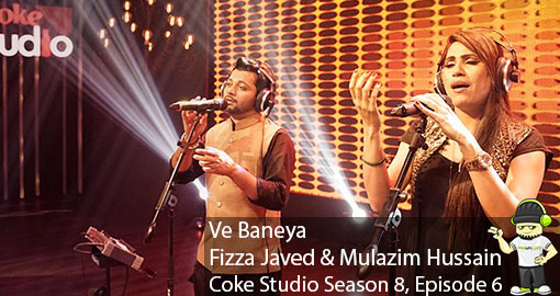fizza-javed-mulazim-hussain-ve-baneya-coke-studio-s8-ep6-audiovideolyrics
