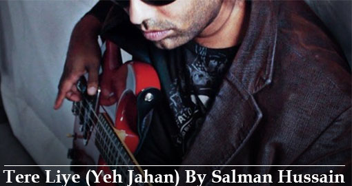 tere-liye-yeh-jahan-by-salman-hussain-2