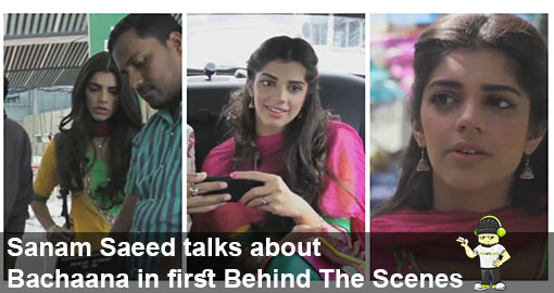 sanam-saeed-talks-about-bachaana-in-first-behind-the-scenes-video-2